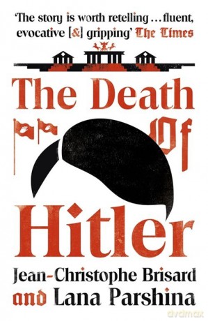 The Death of Hitler - Jean-Christophe Brisard, Lana Parshina [KSIĄŻKA]