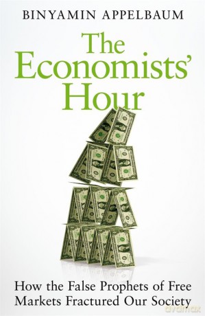 The Economists Hour - Binyamin Appelbaum [KSIĄŻKA]