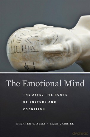 The Emotional Mind - Stephen T. Asma, Rami Gabriel [KSIĄŻKA]