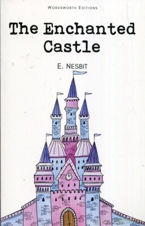 The Enchanted Castle - E. Nesbit [KSIĄŻKA]