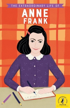 The Extraordinary Life of Anne Frank [KSIĄŻKA]