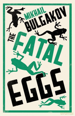 The Fatal Eggs - Mikhail Bulgakov [KSIĄŻKA]
