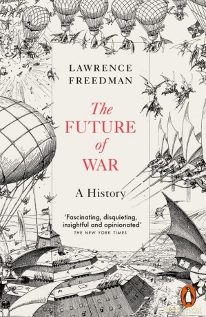 The Future of War - Lawrence Freedman [KSIĄŻKA]