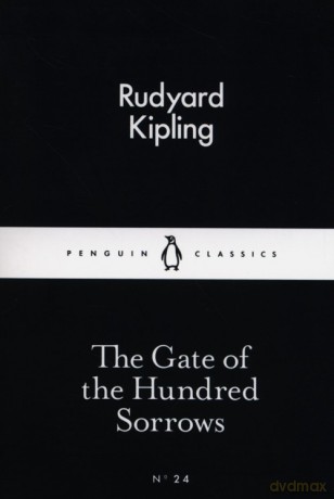 The Gate of the Hundred Sorrows - Rudyard Kipling [KSIĄŻKA]