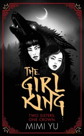 The Girl King - Mimi Yu [KSIĄŻKA]