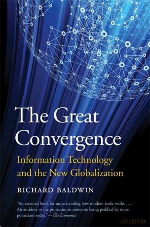 The Great Convergence - Richard Baldwin [KSIĄŻKA]