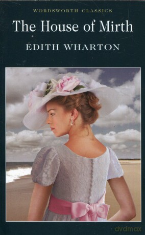 The House of Mirth - Edith Wharton [KSIĄŻKA]