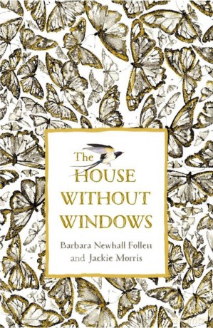 The House Without Windows - Barbara Newhall Follett, Jackie Morris [KSIĄŻKA]