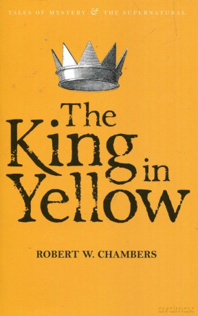 The King in Yellow - Robert W. Chambers [KSIĄŻKA]