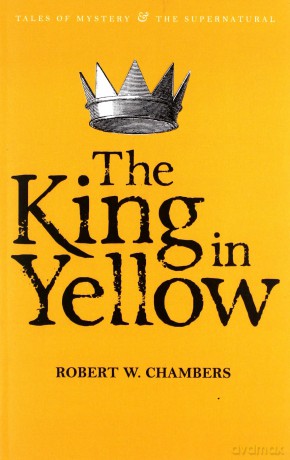 The King in Yellow - Robert W. Chambers [KSIĄŻKA]