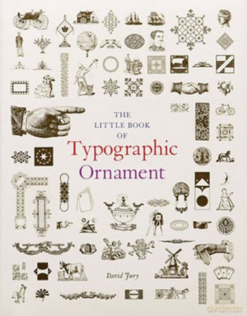 The Little Book of Typographic Ornament - David Jury [KSIĄŻKA]