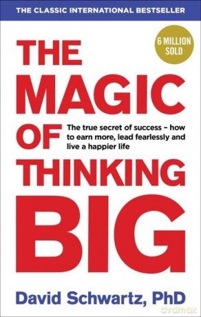 The Magic of Thinking Big - David J Schwartz [KSIĄŻKA]