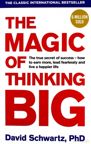 The Magic of Thinking Big - David J Schwartz [KSIĄŻKA]