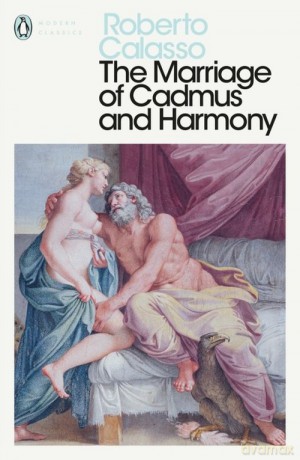 The Marriage of Cadmus and Harmony - Roberto Calasso [KSIĄŻKA]