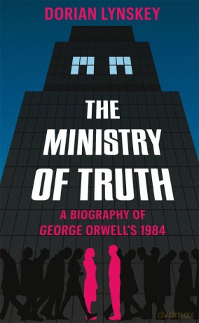 The Ministry of Truth - Dorian Lynskey [KSIĄŻKA]