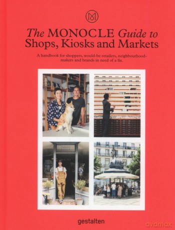 The Monocle Guide to Shops, Kiosks and Markets [KSIĄŻKA]