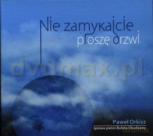 Paweł Orkisz: Nie Zamykajcie Proszę Drzwi (digipack) [2CD]