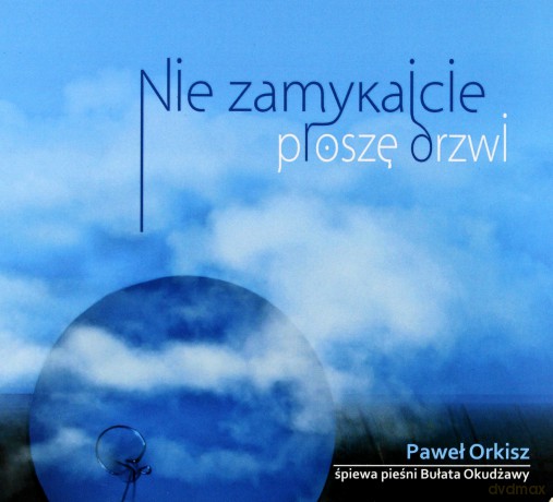Paweł Orkisz: Nie Zamykajcie Proszę Drzwi (digipack) [2CD]