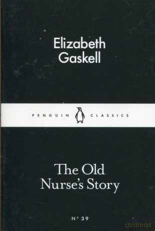 The Old Nurses Story - Elizabeth Gaskell [KSIĄŻKA]