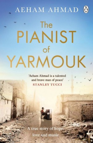 The Pianist of Yarmouk - Aeham Ahmad [KSIĄŻKA]