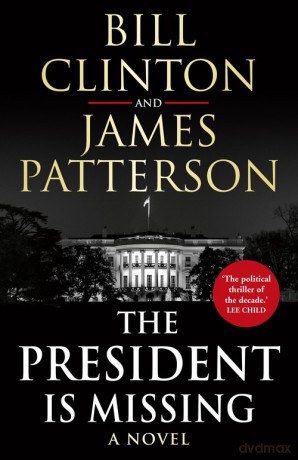 The President is Missing - Bill Clinton, James Patterson [KSIĄŻKA]