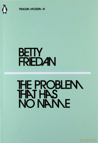 The Problem that Has No Name - Betty Friedan [KSIĄŻKA]