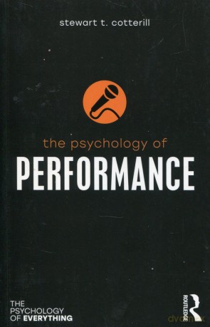 The Psychology of Performance - Stewart T. Cotterill [KSIĄŻKA]