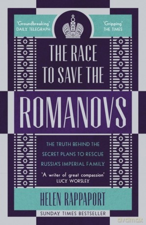 The Race to Save the Romanovs - Helen Rappaport [KSIĄŻKA]