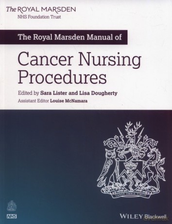 The Royal Marsden Manual of Cancer Nursing Procedures - Sara Lister, Lisa Dougherty [KSIĄŻKA]