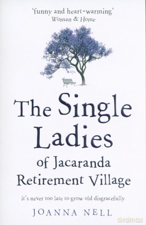 The Single Ladies of Jacaranda Retirement Village - Joanna Nell [KSIĄŻKA]