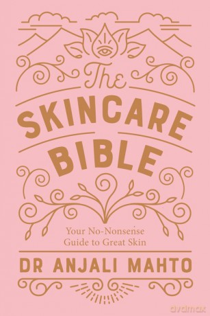 The Skincare Bible - Anjali Mahto [KSIĄŻKA]
