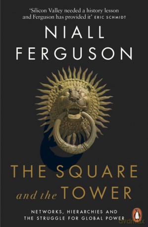 The Square and the Tower - Niall Ferguson [KSIĄŻKA]