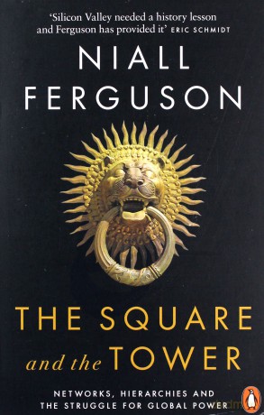 The Square and the Tower - Niall Ferguson [KSIĄŻKA]