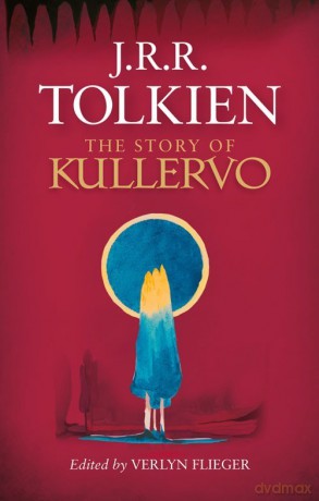 The Story of Kullervo - J.R.R. Tolkien [KSIĄŻKA]