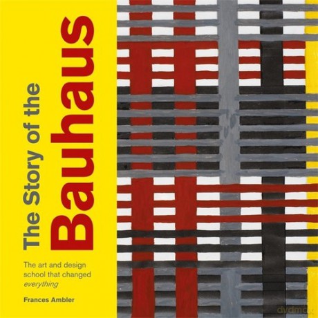 The Story of the Bauhaus - Frances Ambler [KSIĄŻKA]
