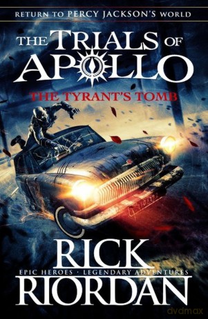 The Tyrant's Tomb The Trials of Apollo - Rick Riodran [KSIĄŻKA]