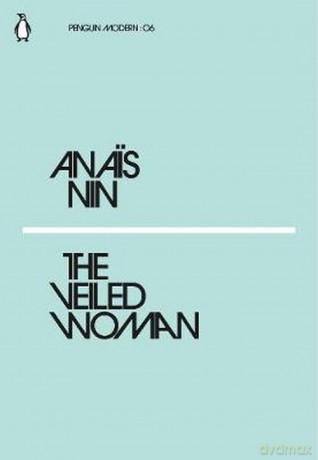 The Veiled Woman - Anais Nin [KSIĄŻKA]