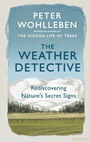 The Weather Detective - Peter Wohlleben [KSIĄŻKA]