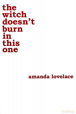 The witch doesnt burn in this one - Amanda Lovelace [KSIĄŻKA]