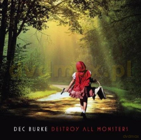 Dec Burke: Destroy All Monsters [CD]
