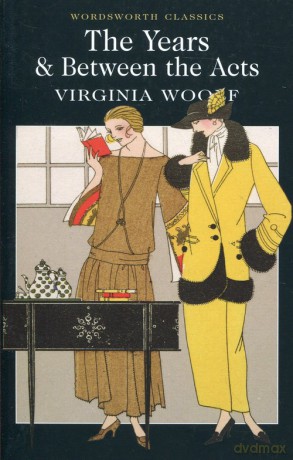 The Years & Between the Acts - Virginia Woolf [KSIĄŻKA]