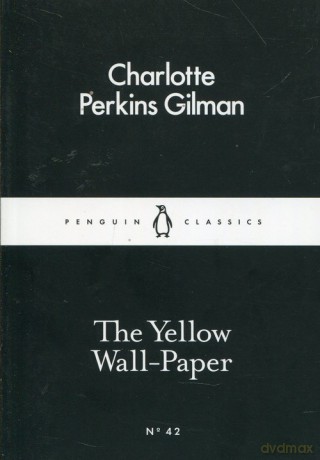 The Yellow Wall-Paper - Charlotte Perkins Gilman [KSIĄŻKA]