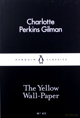 The Yellow Wall-Paper - Charlotte Perkins Gilman [KSIĄŻKA]
