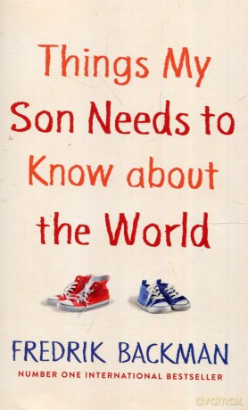 Things My Son Needs to Know About The World - Fredrik Backman [KSIĄŻKA]