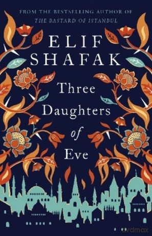 Three Daughters of Eve - Elif Shafak [KSIĄŻKA]