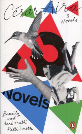 Three Novels by Cesar Aira - Cesar Aira [KSIĄŻKA]