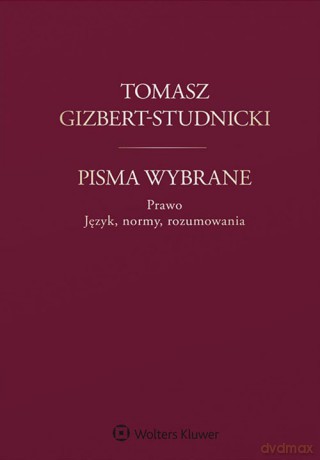 Tomasz Gizbert-Studnicki Pisma wybrane - Michał Araszkiewicz, Paweł Banaś [KSIĄŻKA]