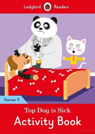 Top Dog is Sick Activity Book Ladybird Readers [KSIĄŻKA]