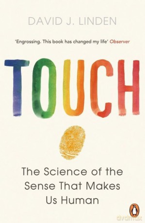 Touch The Science of the Sense that Makes Us Human - David J. Linden [KSIĄŻKA]