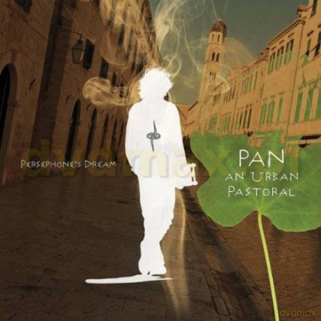 Persephone's Dream: Pan An Urban Pastoral [CD]